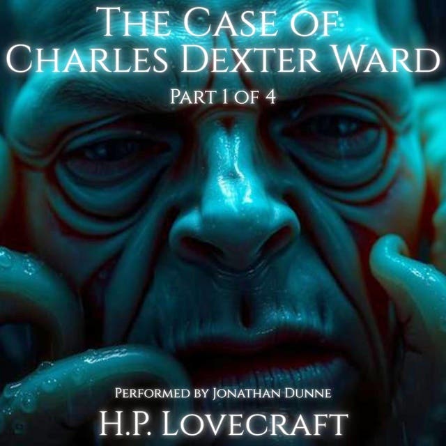 The Case of Charles Dexter Ward (Part 1 of 4) – omslag til lydbogen af Hp Lovecraft