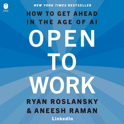 Open to Work – omslag til lydbogen af Ryan Roslansky, Aneesh Raman