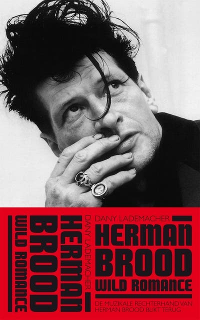 Herman Brood - Wild Romance: De muzikale rechterhand van Herman Brood blikt terug – omslag van het luisterboek van Dany Lademacher