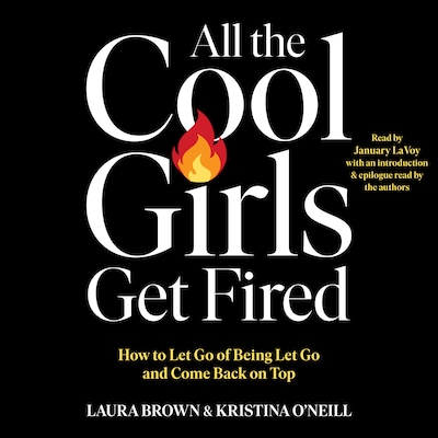 All the Cool Girls Get Fired – omslag til lydbogen af Laura Brown, Kristina O'Neill