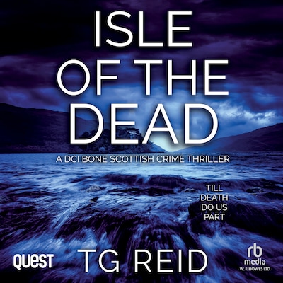 Isle of the Dead: A DCI Bone Scottish Crime Thriller – omslag til lydbogen af TG Reid