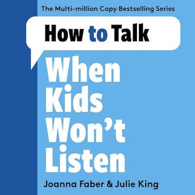 How to Talk When Kids Won't Listen – omslag van het luisterboek van Joanna Faber
