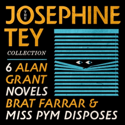 The Josephine Tey Collection: 6 Alan Grant Novels; Brat Farrar; & Miss Pym Disposes – omslag til lydbogen af Josephine Tey