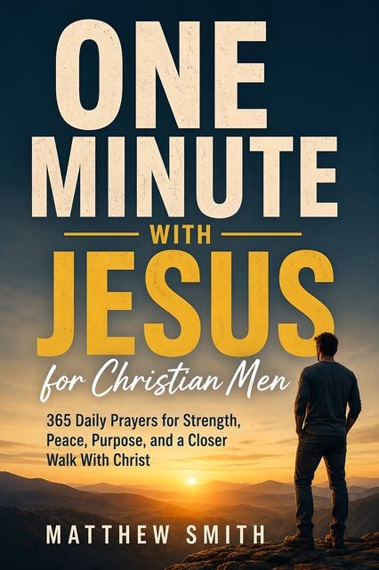 One Minute With Jesus for Christian Men: 365 Daily Prayers for Strength, Peace, Purpose, and a Closer Walk With Christ – omslag til lydbogen af Matthew Smith