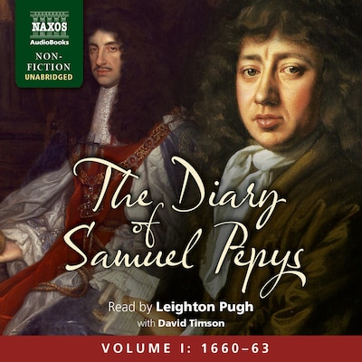 The Diary of Samuel Pepys, Volume I: 1660-1663