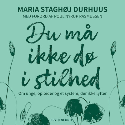 Du må ikke dø i stilhed – omslag til lydbogen af Maria Staghøj Durhuus