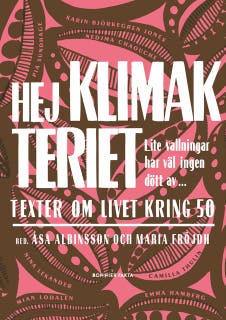Hej klimakteriet - lite vallningar har väl ingen dött av : texter om livet kring 50 – omslag till ljudboken