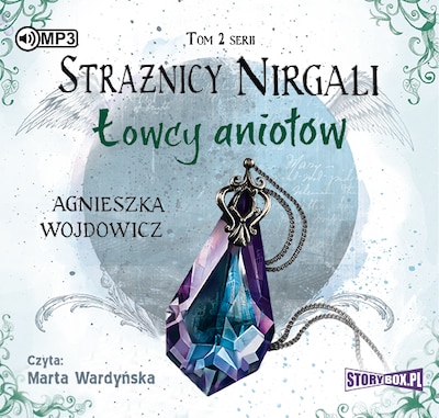 Strażnicy Nirgali. Tom 2. Łowcy aniołów. – okładka audiobooka, autor Agnieszka Wojdowicz