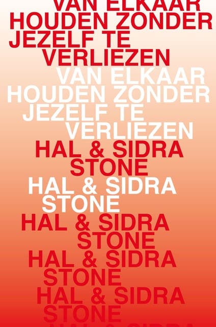 Van elkaar houden zonder jezelf te verliezen – omslag van het luisterboek van Hal Stone,Sidra Stone