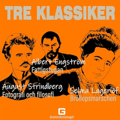 Tre klassiker – omslag till ljudboken av August Strindberg, Selma Lagerlöf, Albert Engström