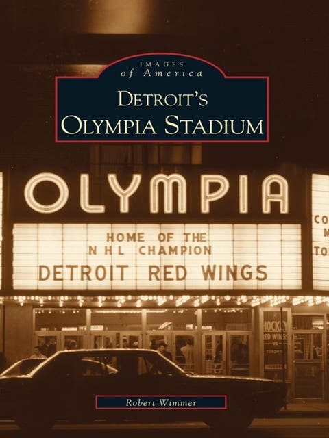 Detroit's Olympia Stadium – omslag til lydbogen af Robert Wimmer