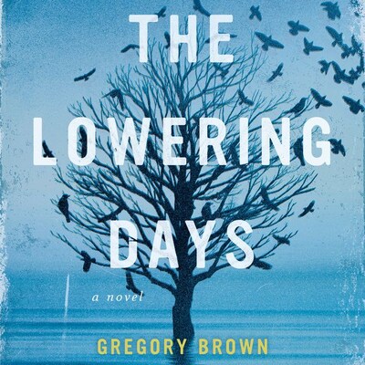 The Lowering Days – omslag til lydbogen af Gregory Brown
