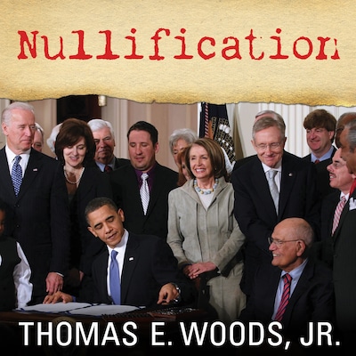 Nullification – omslag til lydbogen af Thomas E. Woods, Jr.