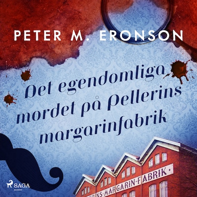 Det egendomliga mordet på Pellerins margarinfabrik – omslag till ljudboken av Peter M. Eronson