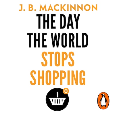 The Day the World Stops Shopping – omslag til lydbogen af J. B. MacKinnon