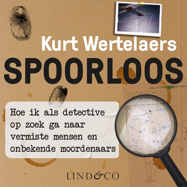 Spoorloos: Hoe ik als detective op zoek ga naar vermiste mensen en onbekende moordenaars – omslag van het luisterboek van Kurt Wertelaers