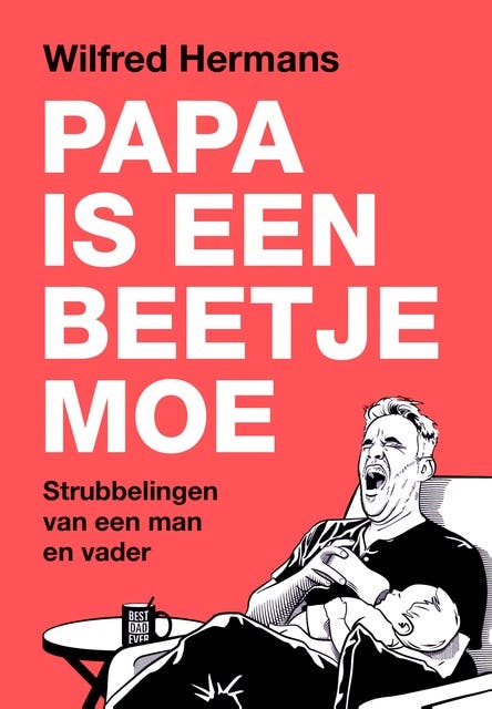 Papa is een beetje moe: Strubbelingen van een man en vader – omslag van het luisterboek van Wilfred Hermans