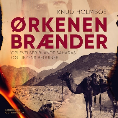 Ørkenen brænder. Oplevelser blandt Saharas og Libyens beduiner – omslag til lydbogen af Knud Holmboe