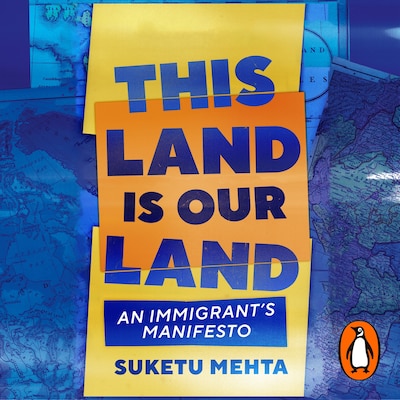 This Land Is Our Land – omslag til lydbogen af Suketu Mehta