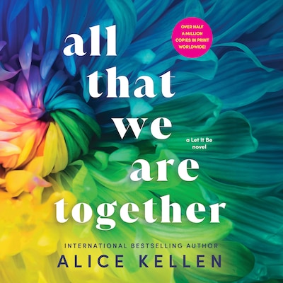 All That We Are Together – okładka audiobooka, autor Alice Kellen