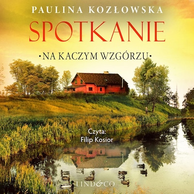 Spotkanie na Kaczym Wzgórzu – okładka audiobooka, autor Paulina Kozłowska