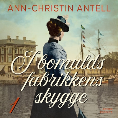 I bomuldsfabrikkens skygge – omslag til lydbogen af Ann-Christin Antell