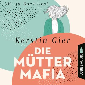 Die Mütter-Mafia – okładka audiobooka, autor Kerstin Gier