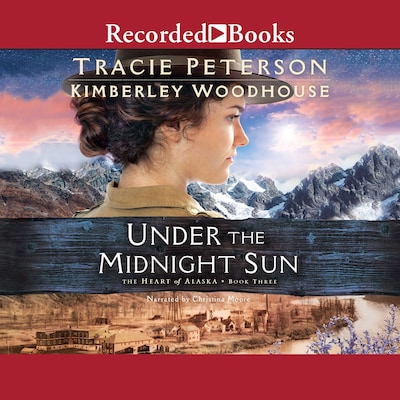 Under the Midnight Sun – omslag til lydbogen af Tracie Peterson, Kimberley Woodhouse