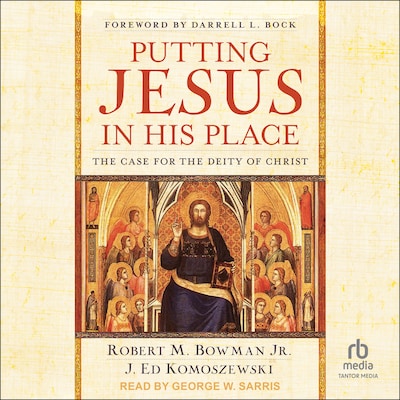 Putting Jesus in His Place – omslag til lydbogen af Robert M. Bowman Jr., J. Ed Komoszewski