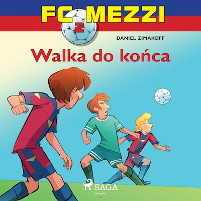 FC Mezzi 2 - Walka do końca – okładka audiobooka, autor Daniel Zimakoff