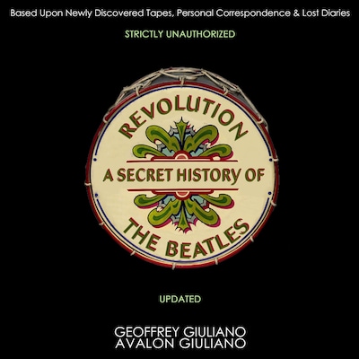 Revolution A Secret History Of The Beatles - Strictly Unauthorized Updated