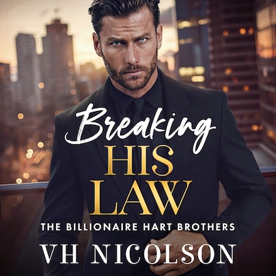 Breaking His Law - The Billionaire Hart Brothers, Book 1 (Unabridged)