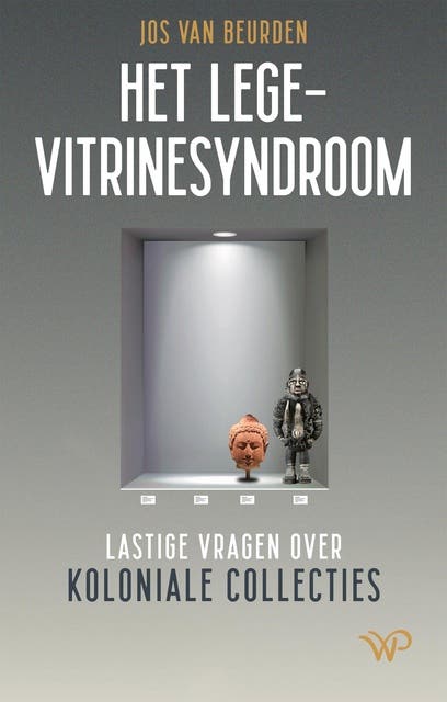 Het lege-vitrinesyndroom: Lastige vragen over koloniale collecties