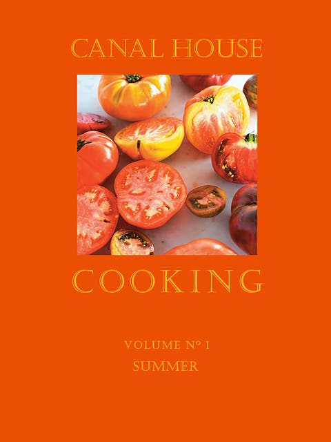 Canal House Cooking Volume N° 1: Summer – omslag til lydbogen af Christopher Hirsheimer, Melissa Hamilton