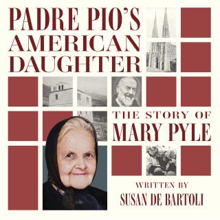 Padre Pio's American Daughter: The Story of Mary Pyle – omslag till ljudboken av Susan De Bartoli