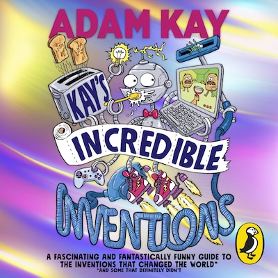 Kay’s Incredible Inventions – omslag til lydbogen af Adam Kay