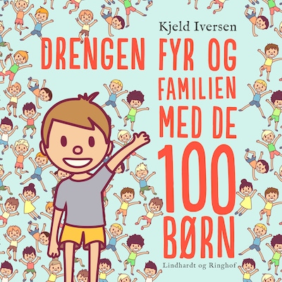 Drengen Fyr og familien med de 100 børn – omslag til lydbogen af Kjeld Iversen