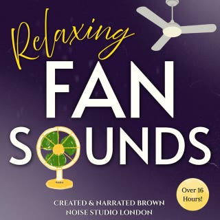 Relaxing Fan Sounds: Calm your Nervous System With Soothing Ceiling Fans, Desk Fan & Industrial Fan Ambience - Paired with Pink & Brown Noise Layers! – omslag till ljudboken av Brown Noise Studio London