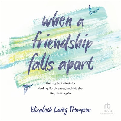 When a Friendship Falls Apart – omslag til lydbogen af Elizabeth Laing Thompson