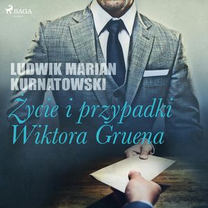 Życie i przygody Wiktora Gruena – okładka audiobooka, autor Ludwik Marian Kurnatowski