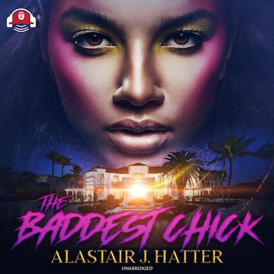The Baddest Chick – omslag til lydbogen af Alastair J. Hatter