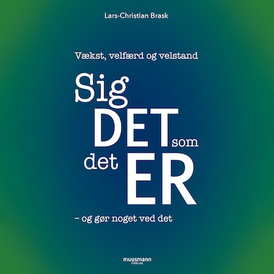 Sig det, som det er - og gør noget ved det – omslag til lydbogen af Lars-Christian Brask