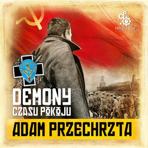 Demony czasu pokoju – okładka audiobooka, autor Adam Przechrzta