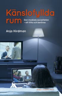 Känslofyllda rum : Den mediala socialiteten – att titta och beröras