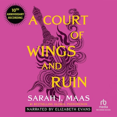 A Court of Wings and Ruin (10th Anniversary Recording)