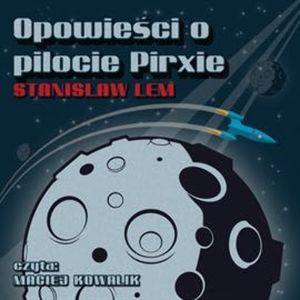 Opowieści o pilocie Pirxie – okładka audiobooka, autor Stanisław Lem
