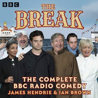 The Break: The Complete Series 1-4 – omslag til lydbogen af James Hendrie, Ian Brown