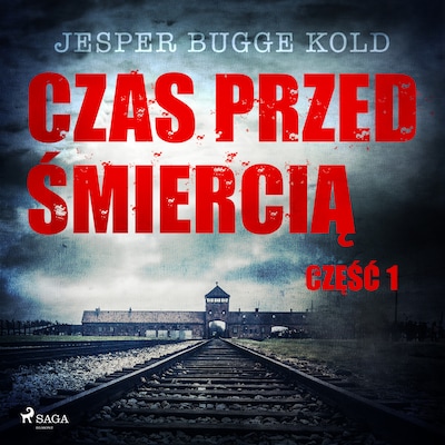 Czas przed śmiercią: część 1 – okładka audiobooka, autor Jesper Bugge Kold