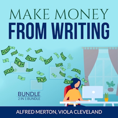 Make Money From Writing Bundle: 2 in 1 Bundle, Everybody Writes and Art of Online Writing