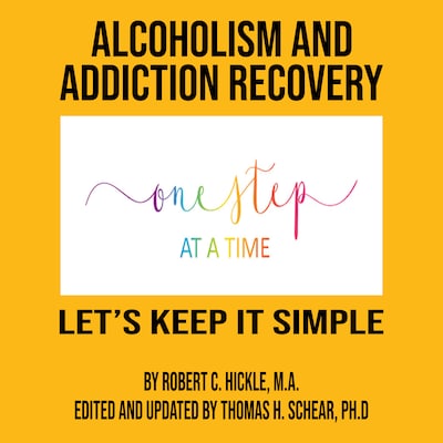 Alcoholism & Addiction Recovery – omslag til lydbogen af Robert C Hickle, Thomas H Schear